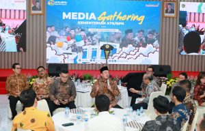 Media Gathering Kementerian ATR/BPN, Menteri Nusron : “Terima Kasih Telah Mewartakan Kementerian Ini”