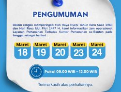 Pelayanan Pertanahan Tetap Dibuka Secara Terbatas Selama Libur Nyepi dan Idul Fitri 1447 H di Seluruh Kantah Provinsi Banten