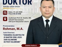 Pemimpin Redaksi & Manajemen Kabar Expose.com Mengucapkan Selamat Sidang Promosi Doktor Promovendus : Rohman, MA, Sekolah Pasca Sarjana UIN Syarif Hidayatullah Jakarta, Rabu, 15 Juli 2026